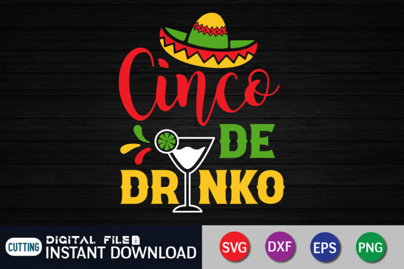 Cinco De Drinko Shirt, Drinko Shirt, Cinco de Mayo SVG, Happy Cinco De Mayo Shirt, Fiesta Svg, Sombrero Svg, Cinco de Mayo Sublimation, Cinco de Mayo SVG Bundle, Cinco de