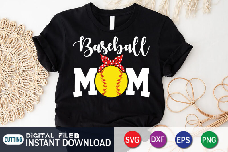 Baseball Mom T Shirt, Baseball Shirt, Mom Lover Shirt, Baseball Shirt, Baseball SVG Bundle, Baseball Mom Shirt, Baseball Shirt Print Template, Baseball vector clipart, Baseball svg t shirt designs for