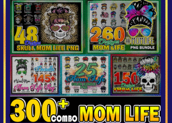 Combo 300+ Mom Life Bundle, Skull Mom Life, Messy Bun Mom, Skull Clipart, Mom Life Cut File, Mama Clipart, Mom Life Sublimation CB988244262 t shirt vector file