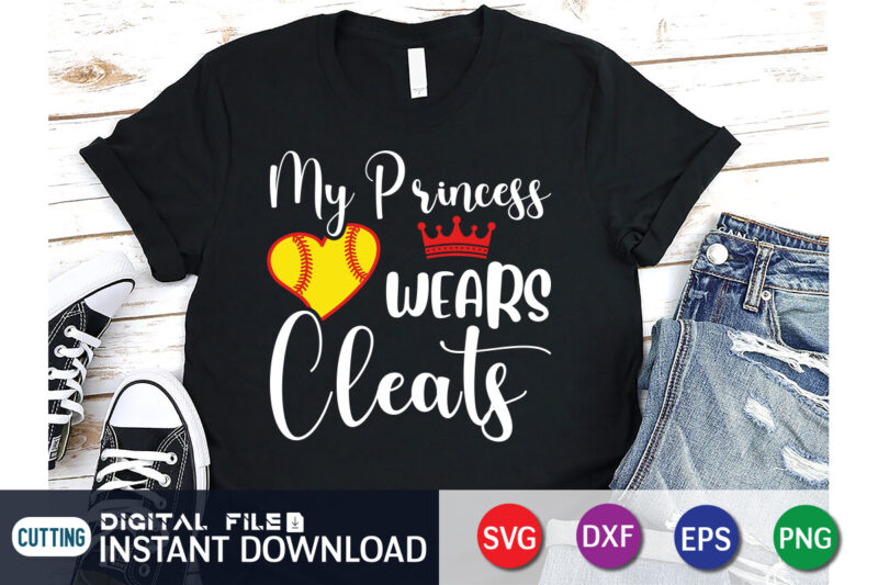 My Princess Wears Cleats T Shirt, Princess Shirt, Baseball Shirt, Baseball SVG Bundle, Baseball Mom Shirt, Baseball Shirt Print Template, Baseball vector clipart, Baseball svg t shirt designs for sale