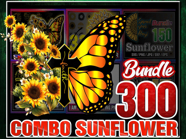 Combo 300+ sunflower svg/png bundle, sunflower queen png, flower lover png, sunflower sticker, sunflower monogram, sunflower clipart-quotes cb1003329087 t shirt vector file