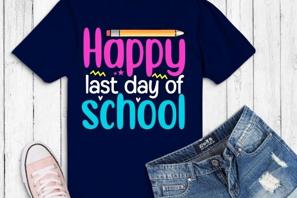 Happy last day of school hello summer students and teachers t-shirt design svg,