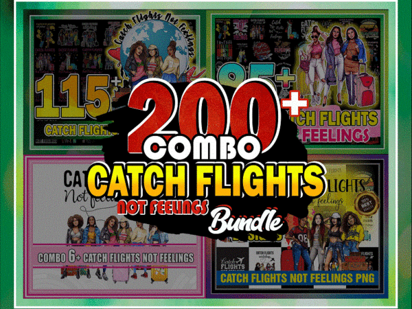 Combo 200+ catch flights png bundle, african american women png, black queen png, black women png, black women strong png, instant download cb1009603632 t shirt vector file