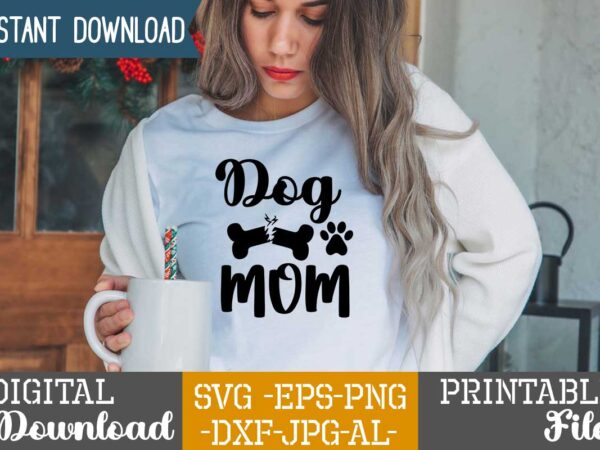 Dog mom ,dog svg, paw print svg, dog mom svg, dog paw svg, pitbull svg, pug svg, german shepherd svg, golden retriever svg, dog svg free, paw print svg free, t shirt vector illustration