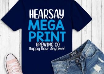 HearSay Mega Pint Brewing quote sarcastic T-Shirt design vector, HearSay, Mega Pint, Brewing, quote, sarcastic, T-Shirt eps svg,