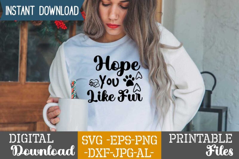 Hope You Like Fur ,Dog svg bundle t shirt vector illustration