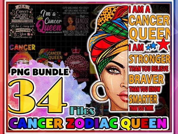 Bundle 34 cancer zodiac queen png, cancer black queen, cancer girl png, queen are born in june/july, july melanin queen, july birthday png 1018442985 t shirt template