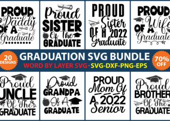 Graduation svg Bundle, Senior 2022 svg, Class Of 2022 svg, Graduation Cap svg, Graduation Shirt svg, Graduate svg, png, eps,GRADUATION 2022 Bundle SVG, Proud Family Graduate Svg Cricut Silhouette, 2022