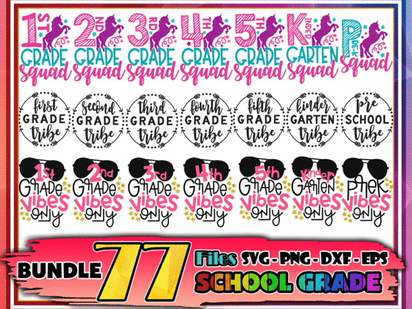 77 designs school grade svg bundle, back to school, first day of school, preschool, grade squad, commercial use cutting files, digital download 692740988