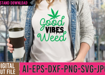 Good Vibes Weed Tshirt Design,Good Vibes Weed SVG Design, weed svg design, cannabis tshirt design, weed vector tshirt design, weed svg bundle, weed tshirt design bundle, weed vector graphic design,