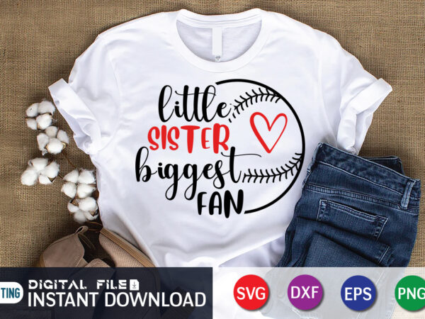 Little sister biggest fan t shirt, little sister shirt, little sister biggest fan svg, baseball shirt, baseball svg bundle, baseball mom shirt, baseball shirt print template, baseball vector clipart, baseball