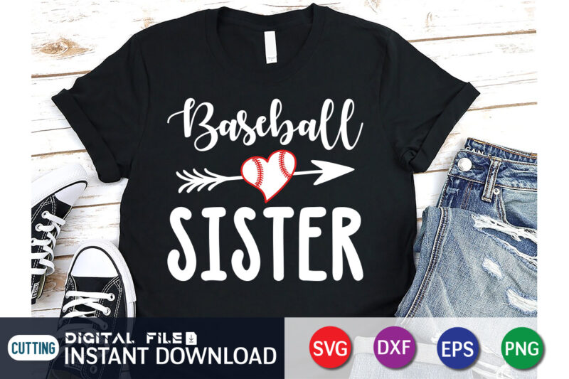 Baseball Sister T shirt, Sister Shirt, Sister SVG, Baseball Shirt, Baseball SVG Bundle, Baseball Mom Shirt, Baseball Shirt Print Template, Baseball vector clipart, Baseball svg t shirt designs for sale