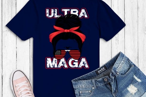 messy bun funny usa sunlass Ultra Maga american flag T-shirt, T-Shirt design vector,The Great Maga King png, svg, eps, vector, editable, funny, saying, ultra maga, patriotic, usa flag, american flag,