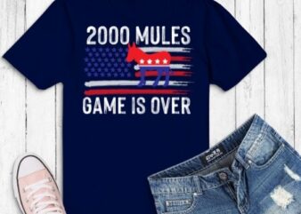 2000 Mules Game Is Over T-Shirt design svg, 2000 Mules Game Is Over png, 2000 Mules Game Is Over eps, Pro Trump, Pro-Trump 2024 gifts, We want Trump back, Trump is my president, Bidenflation,
