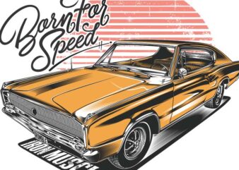 Born For Speed classic car illustration t shirt template
