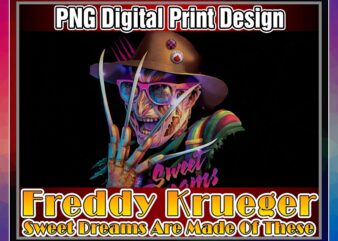 Freddy Krueger, Sweet Dreams Are Made Of These Nightmare on Elm St PNG, Freddy Krueger T-shirt, no physical product, digital download, 1029090118