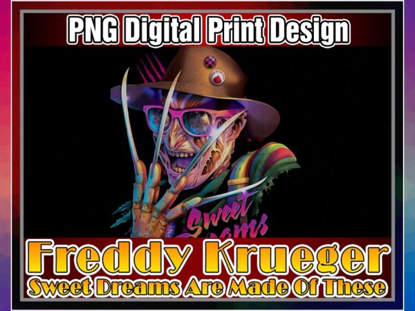 Freddy krueger, sweet dreams are made of these nightmare on elm st png, freddy krueger t-shirt, no physical product, digital download, 1029090118
