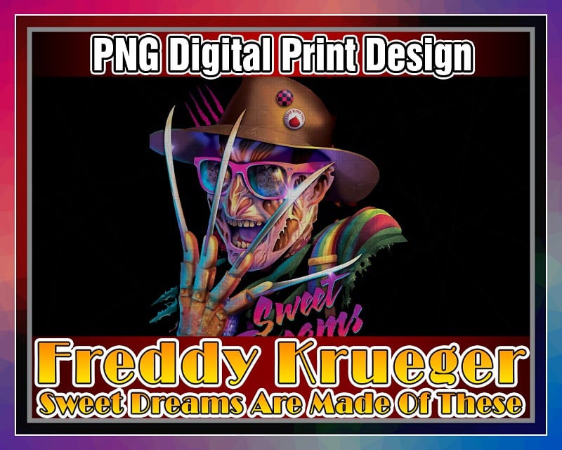 Freddy Krueger, Sweet Dreams Are Made Of These Nightmare on Elm St PNG, Freddy Krueger T-shirt, no physical product, digital download, 1029090118