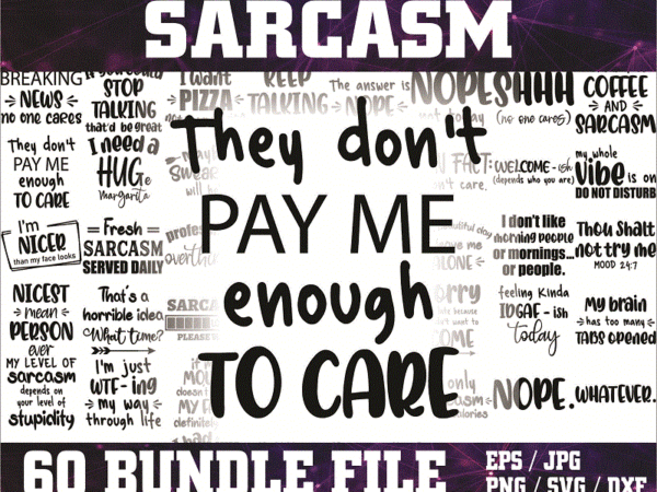 Bundle 60 files sarcasm, sarcastic svg, funny bundle svg, funny quotes svg, funny svg bundle, sassy svg, sarcastic quotes svg, sarcasm svg, dxf, cricut file 1009865026 t shirt template