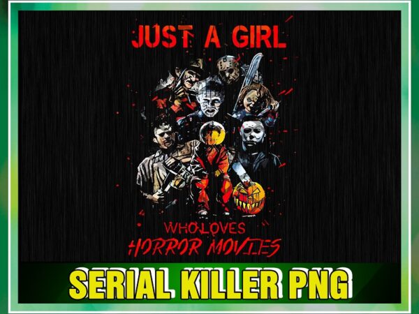 – serial killer png, just a girl who loves horror movies png, horror character png, scary png sublimation printable, instant download 1043422756
