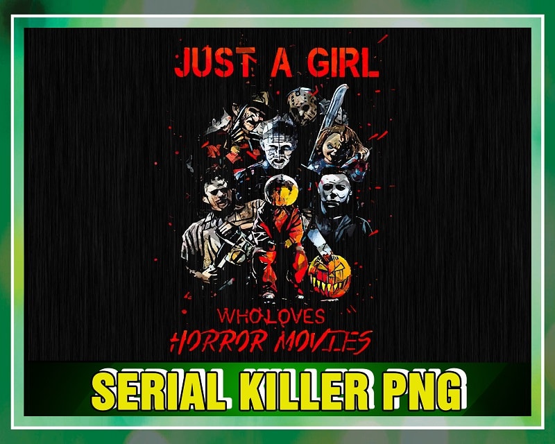 – Serial Killer Png, Just A Girl Who Loves Horror Movies Png, Horror Character Png, Scary PNG Sublimation Printable, Instant Download 1043422756