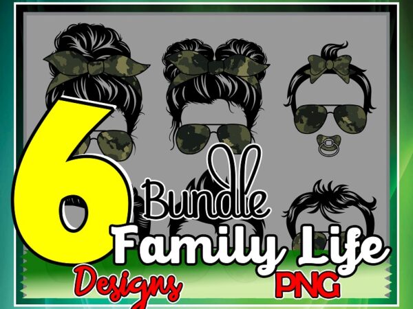 Bundle 06 designs family life png, camo glasses fam life png, mom life dad life kid life png, messy bun hair camo png, sublimation download 987213531