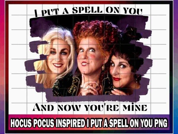 Hocus pocus inspired i put a spell on you png, no physical product, digital download 1049210079 graphic t shirt