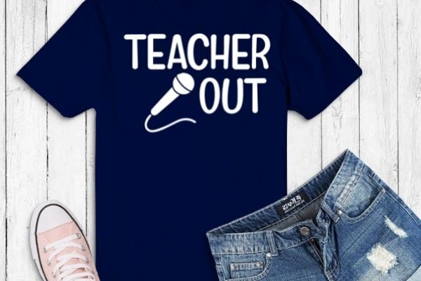 Retired Teacher Out Mic Drop Retirement End Of School Year T-Shirt design svg, Retired Teacher Out, Mic, Drop, Retirement, End Of School, Year T-Shirt png