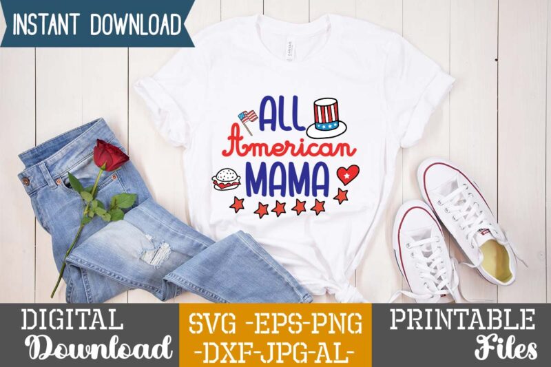 All American Mama svg vector for t-shirt,4th of july t shirt bundle,4th of july svg bundle,4th of july svg mega bundle,4th of july huge tshirt bundle,american svg bundle,’merica svg bundle,