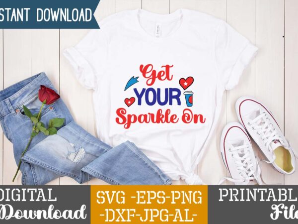 Get your sparkle on svg vector for t-shirt,4th of july mega svg bundle, 4th of july huge svg bundle, 4th of july svg bundle,4th of july svg bundle quotes,4th of