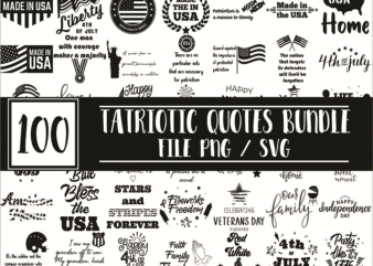 Bundle 100 Patriotic Sayings Quotes SVG/PNG, Instant Download, Clipart Files For Cricut & Silhouette, Images, Vectors, Designs Download 1018174934