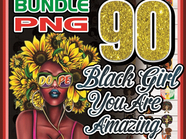 Black girl you are amazing, black women , black melanin, black queen png bundle, afro queen, png printable, sublimation, digital download 1019041627 t shirt template Black girl you are amazing, black women , black melanin, black queen png bundle, afro queen, png printable, sublimation, digital download 1019041627 t shirt template