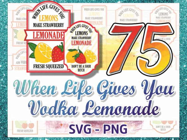 Mega bundle when life gives you lemons vodka lemonade svg png, when life gives you limes mojitos margaritas svg, bring the tequila svg png 1026676500 t shirt designs for sale