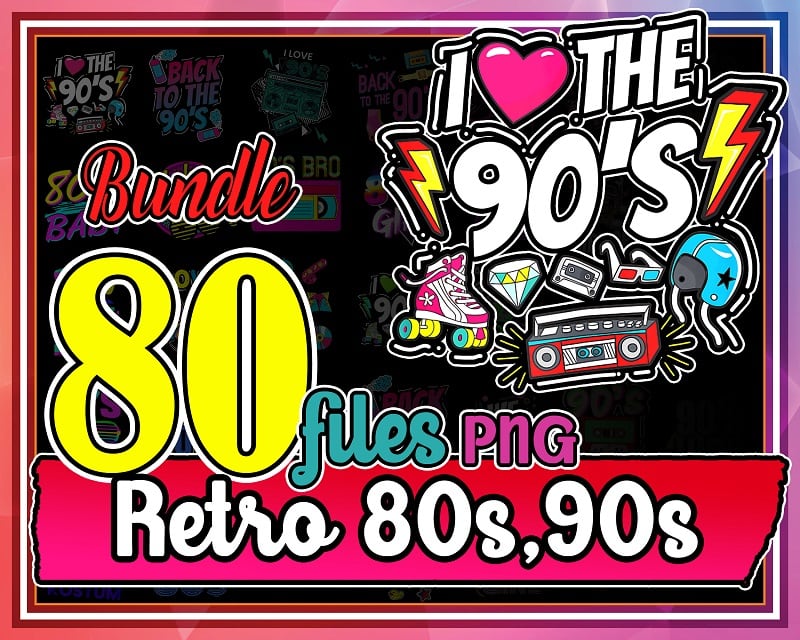 Bundle Retro 80s, 90s PNG, 80s Tottaly PNG, Back To 90s, I Love 80s, 80s Clipart, Neon 80s Clipart Bundle, Bundle 90 PNG, Sublimation Png 991918306