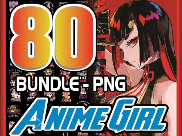 Bundle 80 anime girl png, just a girl who loves anime and ramen png, png anime girl hentai, anime cosplay png,digital file, instant download 907120340 t shirt template