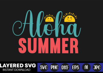 Aloha Summer Svg Vector T-shirt Design ,summer Svg Bundle, Beach Svg, Beach Life Svg, Summer Shirt Svg, Beach Shirt Svg, Beach Babe Svg, Summer Quote, Cricut Cut Files, Silhouette,summer Beach