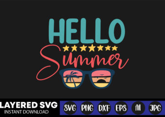 Hello Summer Svg Vector T-shirt Design ,summer Svg Bundle, Beach Svg, Beach Life Svg, Summer Shirt Svg, Beach Shirt Svg, Beach Babe Svg, Summer Quote, Cricut Cut Files, Silhouette,summer Beach