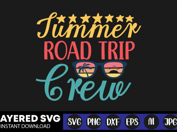 Summer road trip crew svg vector t-shirt design ,summer svg bundle, beach svg, beach life svg, summer shirt svg, beach shirt svg, beach babe svg, summer quote, cricut cut files,