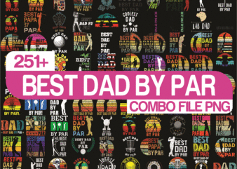 Combo 251+ Dad PNG Bundle, Best Dad By Par Vintage Sunset Golf Shirt for Men, Daddy PNG,Birthday, Father Day PNG, Gift For Dad, Digital Download CB1018349801 t shirt vector file