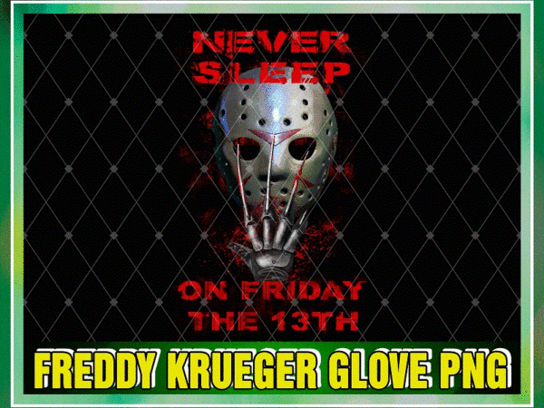 Freddy krueger glove png, never sleep on friday the 13th png, serial killer png, jason voorhees mask png, png printable, instant download 1057937491 t shirt graphic design