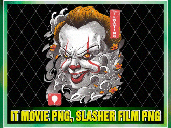 It movie png, slasher film png, horror character png, pennywise’s face png, scary movie png, png printable, digital file, instant download 1057937763 t shirt design for sale