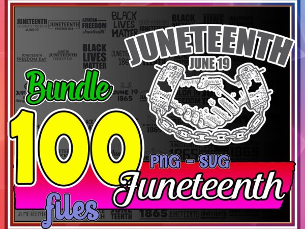 Bundle 100 juneteenth svg/png, black power svg files, juneteenth svg, black history svg, black power svg, juneteenth 1895, digital download 1010858958 t shirt template