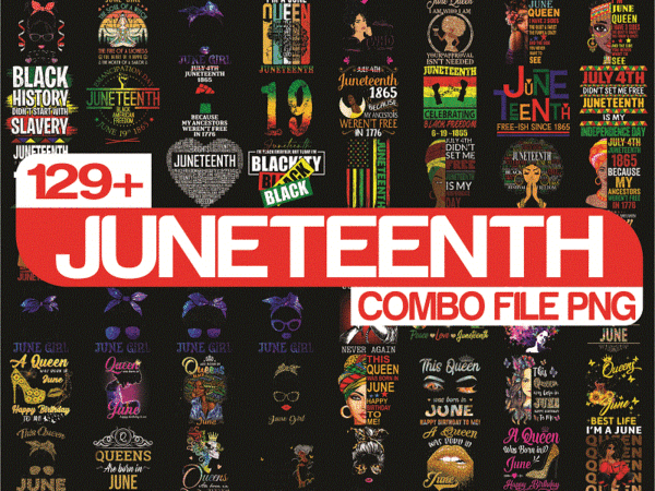 Combo 129 black melanin and juneteenth png, black queen bundle png, afro woman clipart, black history png, afro lady, women juneteenth png copy 983801706 t shirt vector file