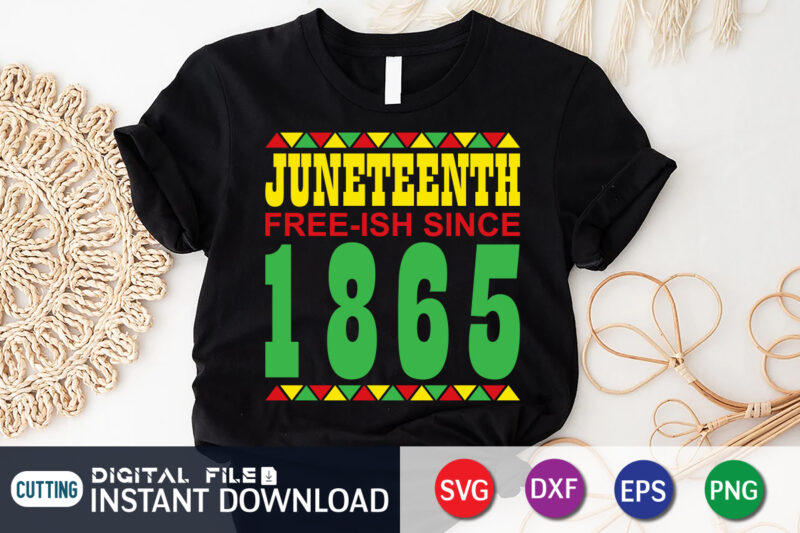 Juneteenth SVG Bundle, Juneteenth Shirt, Free-ish Since 1865 Svg, Black Lives Matter Shirt, Juneteenth quotes cut file, Independence Day Shirt, Juneteenth shirt print template, Juneteenth vector clipart, Juneteenth svg t