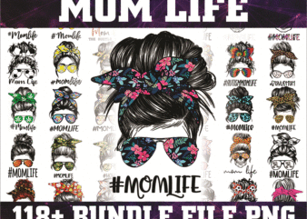 120 Designs Mom Life Png Bundle, Messy Bun Mom, Mama Clipart, Gift For Wife, Mom Life Cut File, Best Mom Ever, Instant Download 1003441840