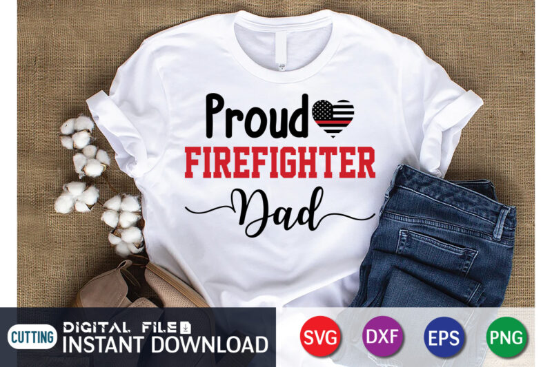 Proud Freighter Dad Shirt, Firefighter Shirt, Firefighter SVG Bundle, Firefighter SVG quotes Shirt, Firefighter Shirt Print Template, Proud To Be A Firefighter SVG, firefighter cut file, firefighter Dad Leopard svg