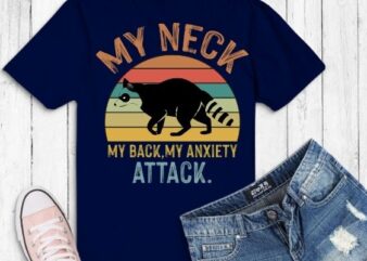 Vintage My Neck My Back My Anxiety Attack shirt png raccon Opossum Sunset T-Shirt design svg