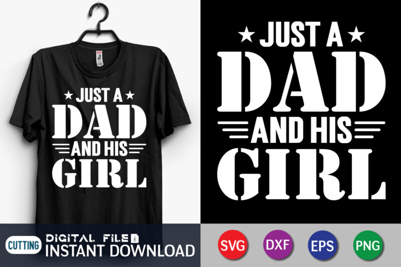 Just A Dad And His Girl Shirt, Dad Shirt, Father's Day SVG Bundle, Dad T Shirt Bundles, Father's Day Quotes Svg Shirt, Dad Shirt, Father's Day Cut File, Dad Leopard