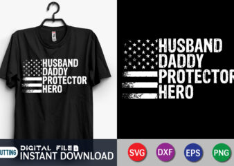 Husband Daddy Protector Hero T shirt, Husband Shirt, Dad Shirt, Father’s Day SVG Bundle, Dad T Shirt Bundles, Father’s Day Quotes Svg Shirt, Dad Shirt, Father’s Day Cut File, Dad