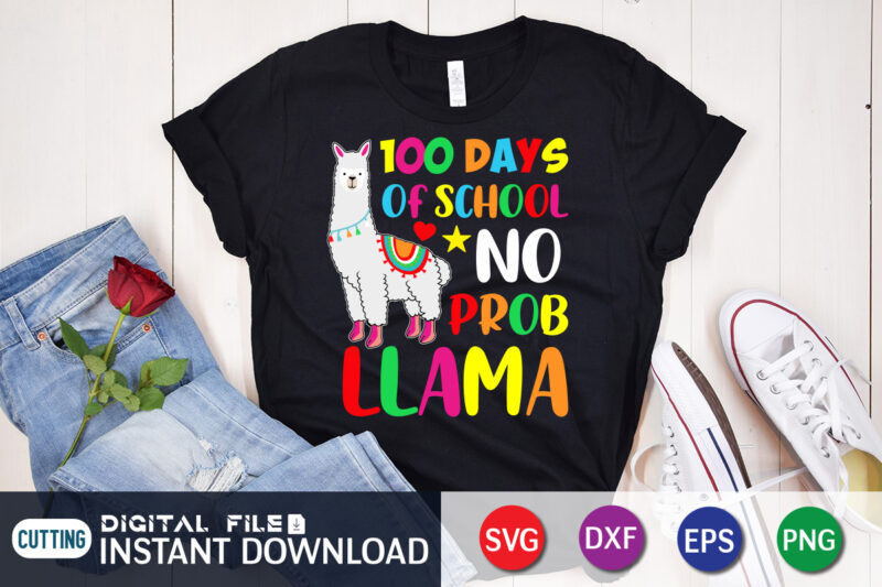 100 Days School No Prob Llama Shirt, 100 Days Of School shirt, 100th Day of School svg, 100 Days svg, Teacher svg, School svg, School Shirt svg, 100 Days of